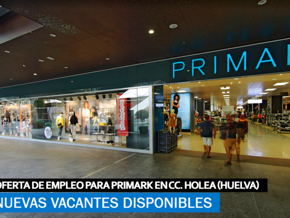 Se-Necesita-Personal-para-Trabajar-en-Primark-en-el-Centro-Comercial-Holea-Huelva-1200x900