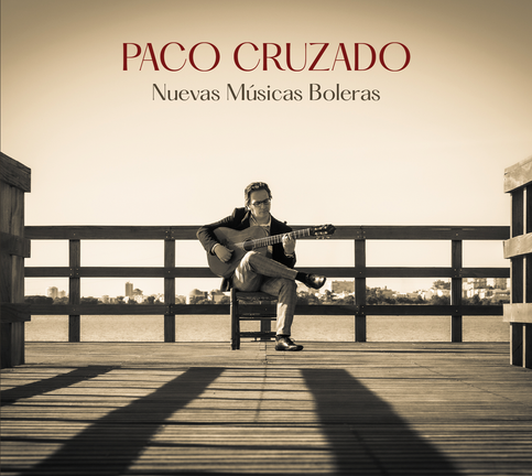 El guitarrista Paco Cruzado lanza ‘Nuevas Músicas Boleras’, su tercer trabajo discográfico